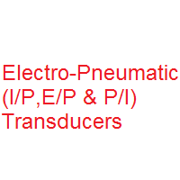 Electro-Pneumatic (I/P, E/P & P/I) Transducers